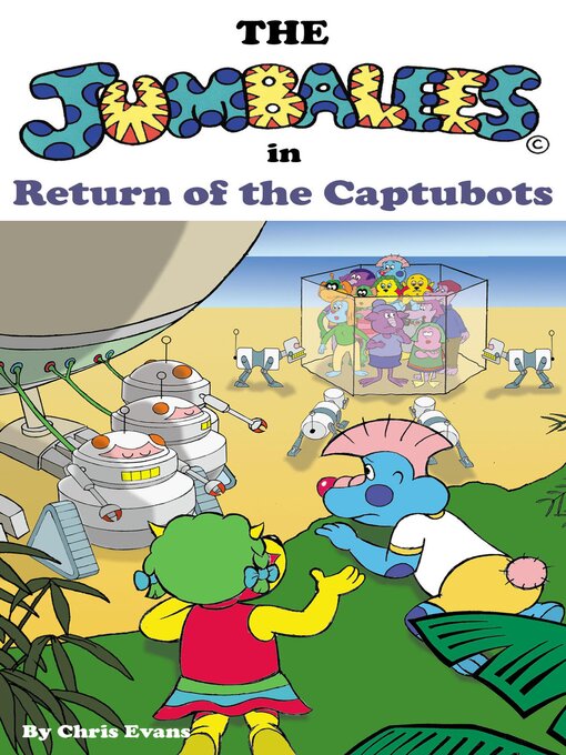 Title details for The Jumbalees in Return of the Captubots by Chris Evans - Wait list
